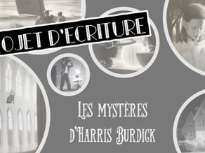 Projet d’écriture / Les Mystères d’Harris Burdick